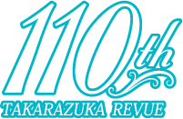 110th TAKARAZUKA REVUE